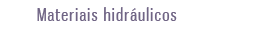 Materiais hidr�ulicos